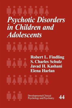 Psychotic Disorders in Children and Adolescents - Findling, Robert; Schulz, S. Charles; Harlan, Elena