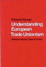 Understanding European Trade Unionism - Hyman, Richard