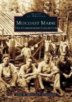 Midcoast Maine: The Cunningham Collection - Dieffenbacher, Joseph W.; Dieffenbacher, Jeremy T.