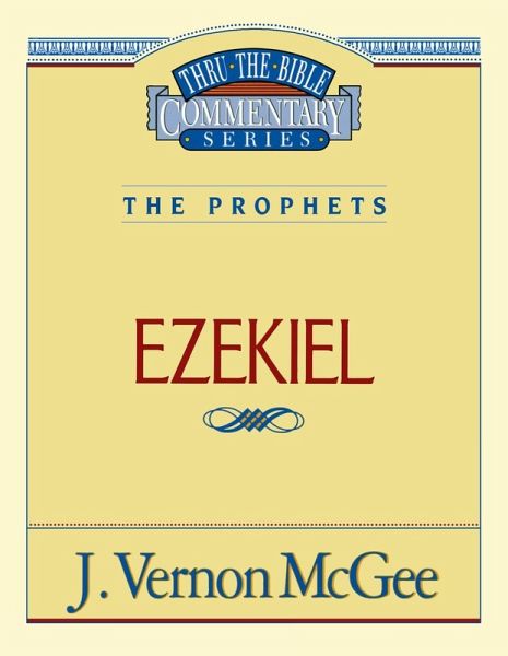 Thru the Bible Vol. 25: The Prophets (Ezekiel) Thru the Bible Vol. 25: The Prophets (Ezekiel)