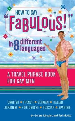 How to Say Fabulous! in 8 Different Languages - Mryglot, Gerard; Marks, Ted