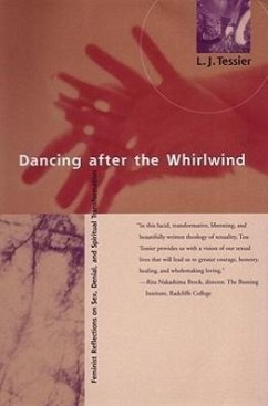 Dancing After the Whirlwind: Feminist Reflections on Sex, Denial, and Spiritual Healing - Tessier, L. J.; Tessier, Linda J.