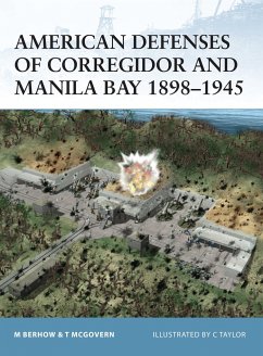 American Defenses of Corregidor and Manila Bay 1898-1945 - Berhow, Mark; McGovern, Terrance