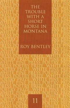 The Trouble with a Short Horse in Montana - Bentley, Roy