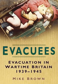 Evacuees: Evacuation in Wartime Britain 1939-1945 - Brown, Mike