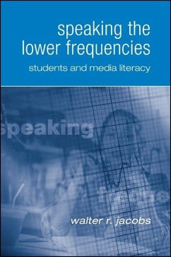 Speaking the Lower Frequencies: Students and Media Literacy - Jacobs, Walter R.