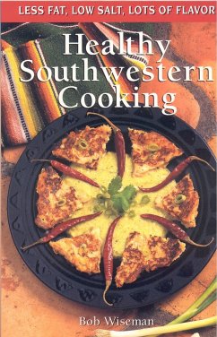 Healthy Southwestern Cooking - Wiseman, Bob