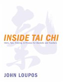 Inside Tai Chi: Hints, Tips, Training & Process for Students and Teachers