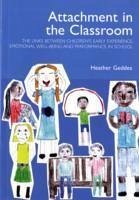 Attachment in the Classroom - Geddes, Heather