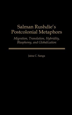 Salman Rushdie's Postcolonial Metaphors - Sanga, Jaina C.