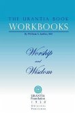 The Urantia Book Workbooks: Volume 8 - Worship and Wisdom