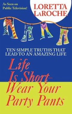 Life Is Short, Wear Your Party Pants - Laroche, Loretta