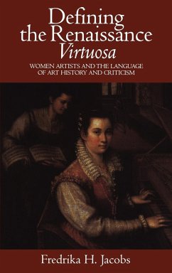 Defining the Renaissance 'Virtuosa' - Jacobs, Fredrika H.