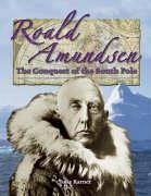 Roald Amundsen: The Conquest of the South Pole - Karner, Julie