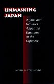 Unmasking Japan: Myths and Realities about the Emotions of the Japanese