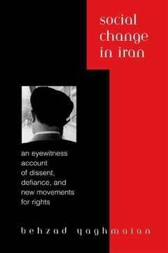 Social Change in Iran: An Eyewitness Account of Dissent, Defiance, and New Movements for Rights - Yaghmaian, Behzad
