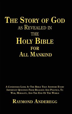 The Story of God as Revealed in the Holy Bible for all Mankind - Anderegg, Raymond