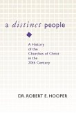 A Distinct People: A History of the Churches of Christ in the 20th Century