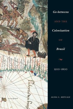 Go-betweens and the Colonization of Brazil - Metcalf, Alida C.