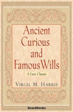Ancient Curious and Famous Wills - Harris, Virgil M