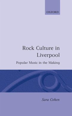 Rock Culture in Liverpool - Cohen, Sara