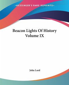 Beacon Lights Of History Volume IX - Lord, John