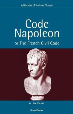 Code Napoleon: Or the French Civil Code - Barrister of the Inner Temple