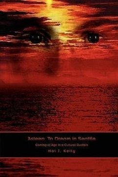Asleep, to Dream in Seattle - Kelly, Hal J.