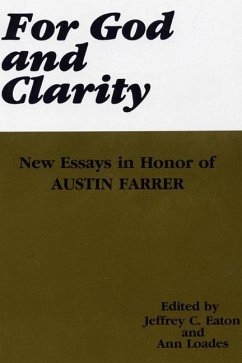 For God and Clarity: New Essays in Honor of Austin Farrer - Herausgeber: Eaton, Jeffrey C. Loades, Ann Hadidian, Dikran Y.