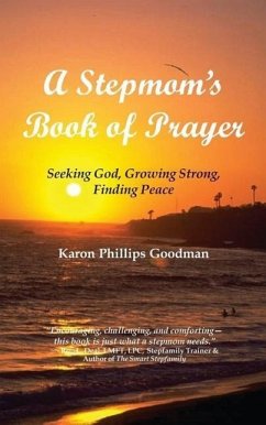 A Stepmom's Book of Prayer: Seeking God, Growing Strong, Finding Peace - Goodman, Karon Phillips