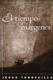 El tiempo y los márgenes El tiempo y los márgenes