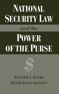 National Security Law and the Power of the Purse - Banks, William; Raven-Hansen, Peter