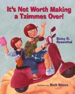 It's Not Worth Making a Tzimmes Over! - Rosenthal, Betsy R.