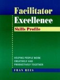 Facilitator Excellence, Skills Profile: Helping People Work Creatively and Productively Together