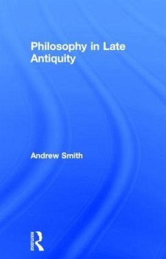 Philosophy in Late Antiquity - Smith, Andrew