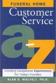 Funeral Home Customer Service A-Z: Creating Exceptional Experiences for Today's Families