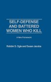 Self-Defense and Battered Women Who Kill