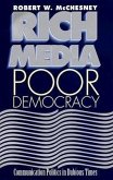 Rich Media, Poor Democracy: Communication Politics in Dubious Times
