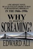Why is Johnny Screaming?