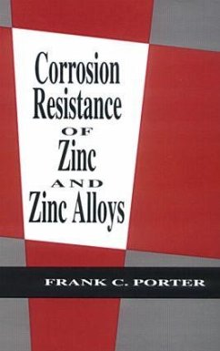 Corrosion Resistance of Zinc and Zinc Alloys - Porter, Frank C