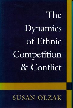 The Dynamics of Ethnic Competition and Conflict - Olzak, Susan
