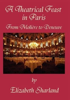 A Theatrical Feast in Paris - Sharland, Elizabeth