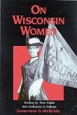 On Wisconsin Women: Working for Their Rights from Settlement to Suffrage