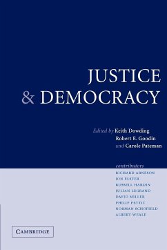 Justice and Democracy - Dowding, Keith / Goodin, Robert E. / Pateman, Carole (eds.)