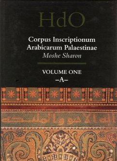 Corpus Inscriptionum Arabicarum Palaestinae, Volume One: -A- - Sharon, Moshe