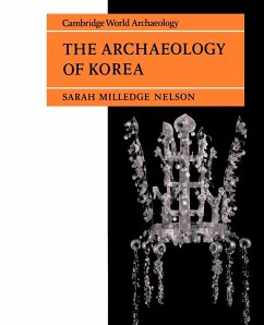 The Archaeology of Korea - Nelson, Sarah Milledge