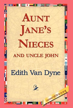 Aunt Jane's Nieces and Uncle John - Dyne, Edith Van