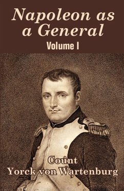 Napoleon as a General (Volume I) - Wartenburg, Yorck Von