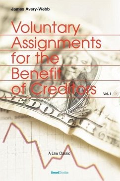 Voluntary Assignments for the Benefit of Creditors: Volume 1 - Webb, James Avery