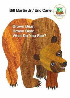 Brown Bear, Brown Bear, What Do You See? - Martin Jr, Bill; Carle, Eric